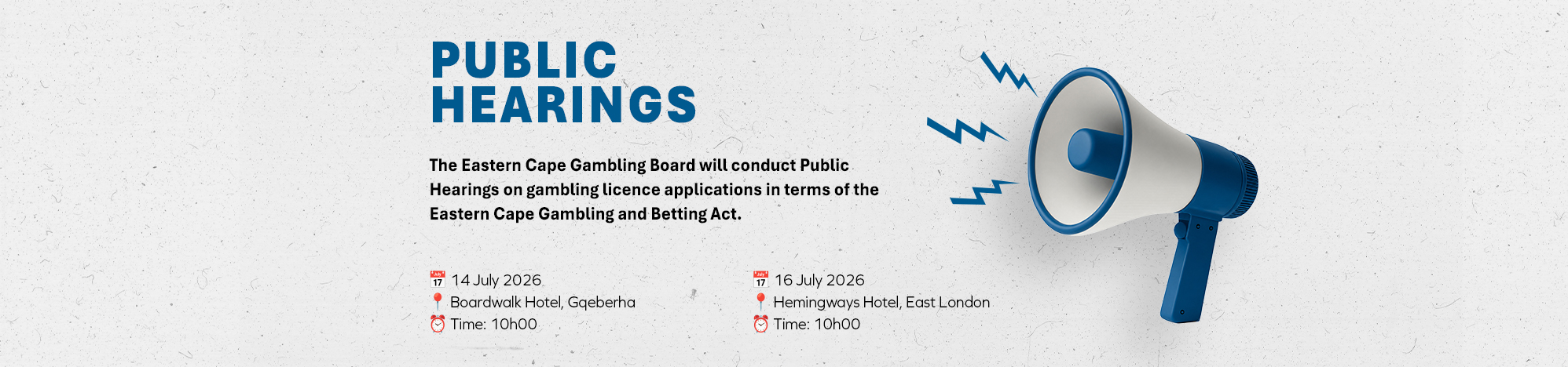 NOTICE OF PUBLIC HEARINGS IN TERMS OF THE EASTERN CAPE GAMBLING ACT, 1997 (AS AMENDED) (THE ACT)
